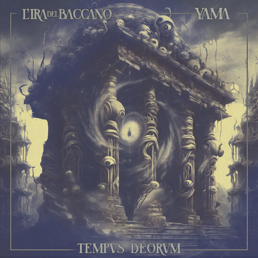 Yama / L'Ira del Baccano - Tempus Deorum