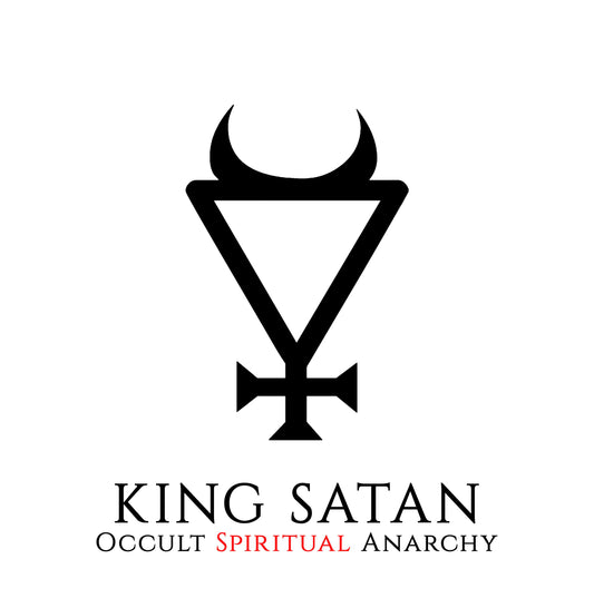 King Satan -  Occult Spiritual Anarchy